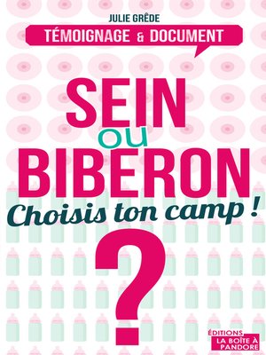 cover image of Sein ou biberon ? Choisis ton camp !